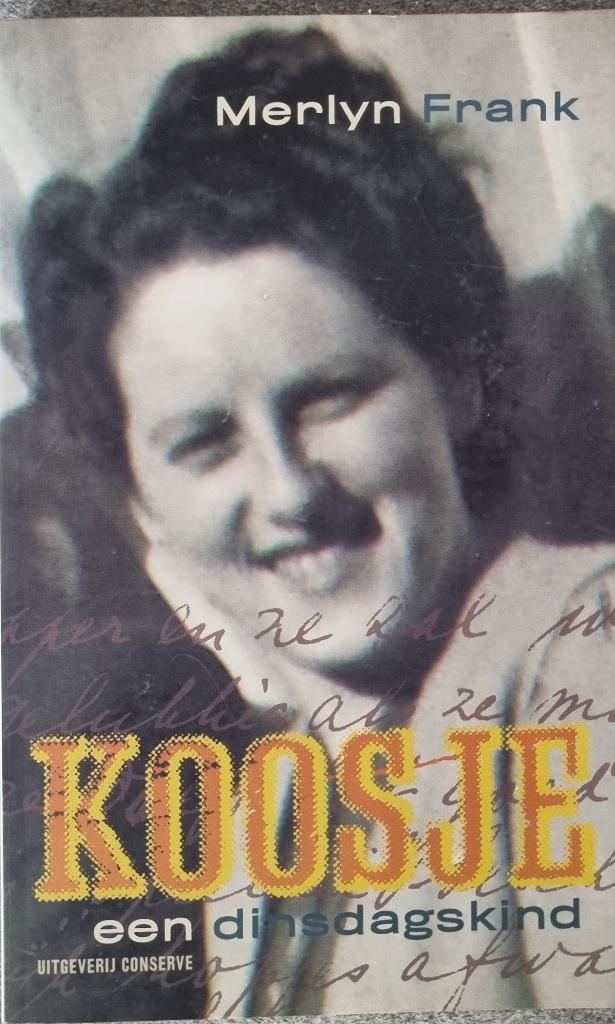Koosje een dinsdagkind - Merlyn Frank, Boeken, Tweede Wereldoorlog, Merlyn Frank, Ophalen of Verzenden, Zo goed als nieuw