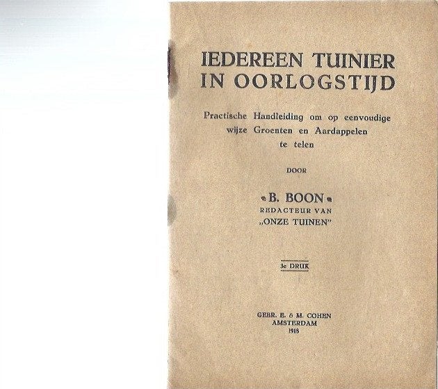 Iedereen tuinier in oorlogstijd-B.Boon(3e druk 1918), Boeken, Ophalen of Verzenden, Gelezen, Nederland en België
