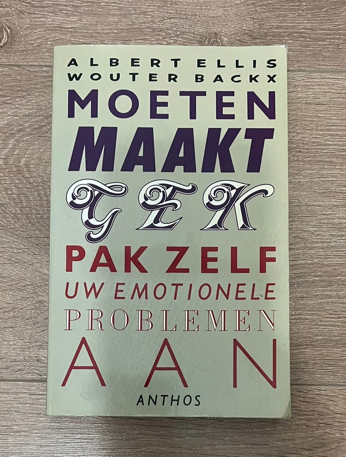 Boek | Wouter Backx - Moeten maakt gek pak zelf uw emotio.., Ophalen of Verzenden, Gelezen, Ontwikkelingspsychologie