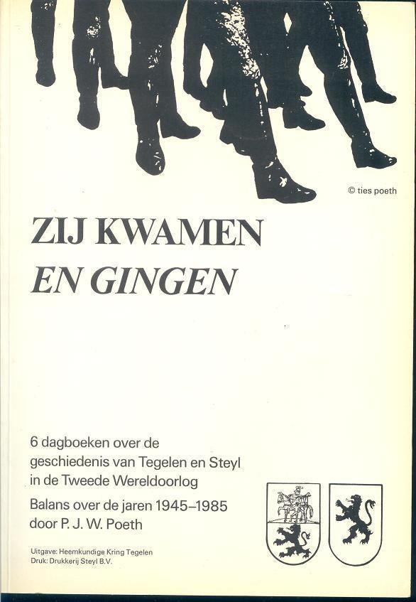 Zij kwamen en gingen; WO II, Tegelen, Steyl, Boeken, Geschiedenis | Stad en Regio, Ophalen of Verzenden