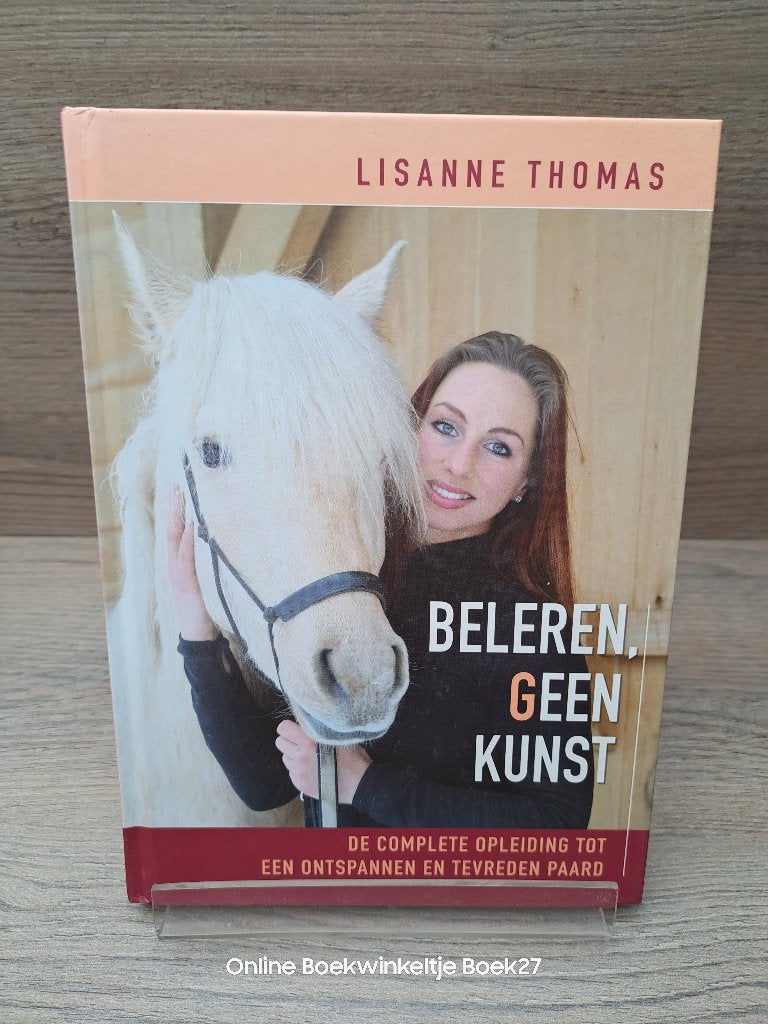 Beleren, geen kunst / de complete opleiding tot een, Ophalen of Verzenden, Zo goed als nieuw, Paarden of Pony's, Lisanne Thomas