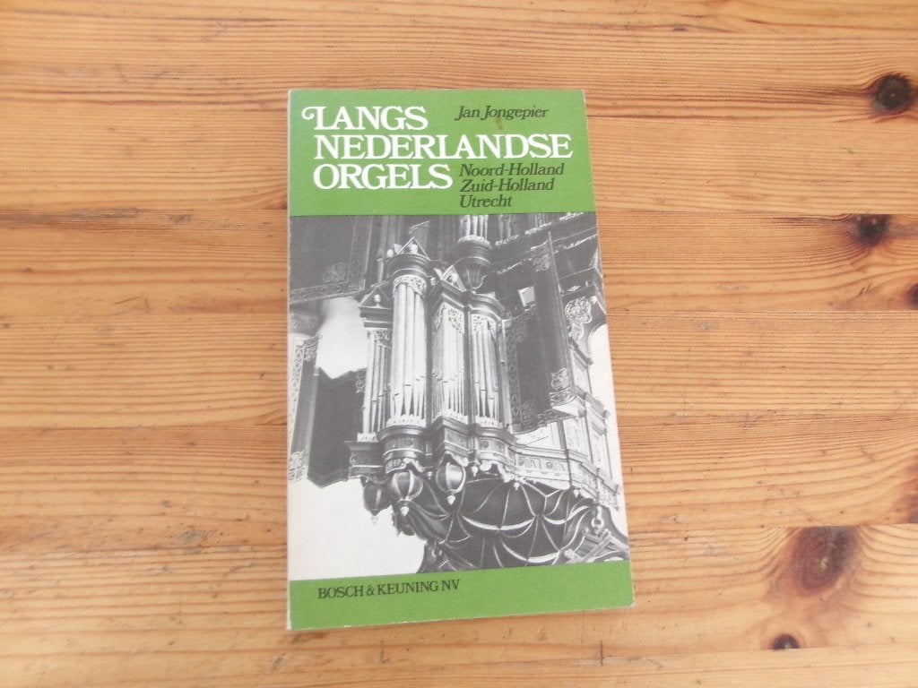 Langs Nederlandse Orgels - Jan Jongepier, Boeken, Ophalen of Verzenden, Gelezen, Instrument