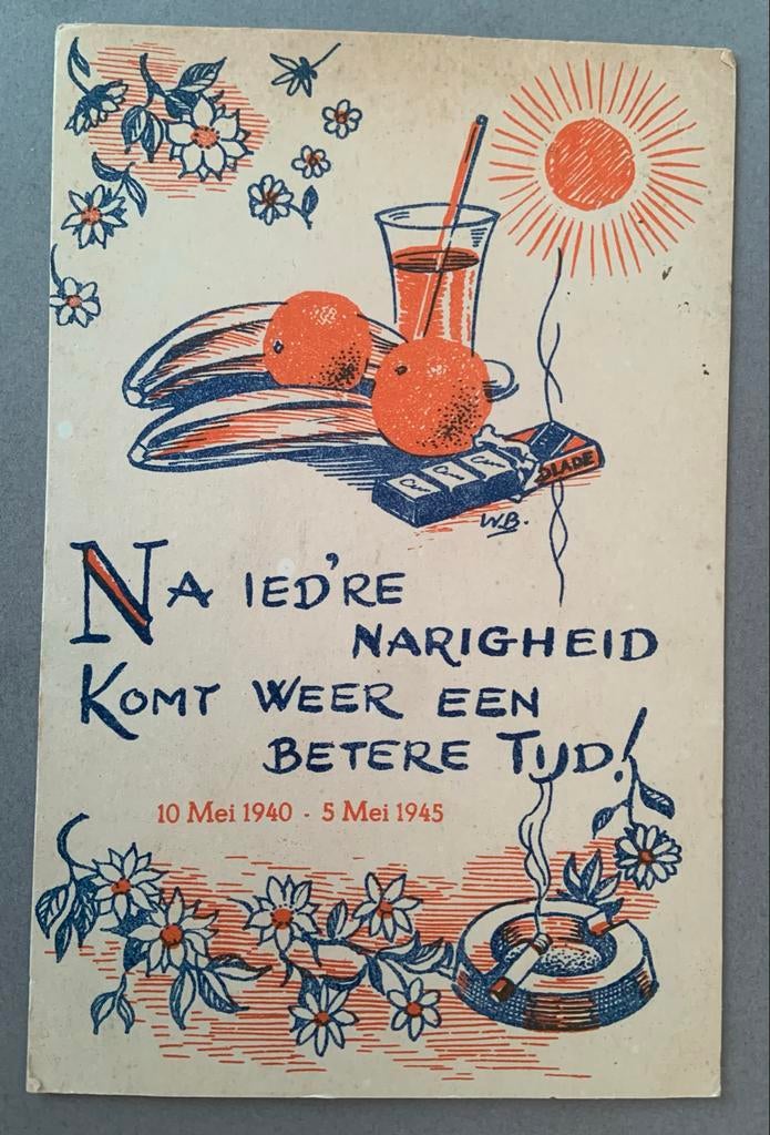 Na ied're narigheid komt weer een betere tijd 1940 -1945, Ophalen of Verzenden, 1940 tot 1960, Gelopen, Zuid-Holland