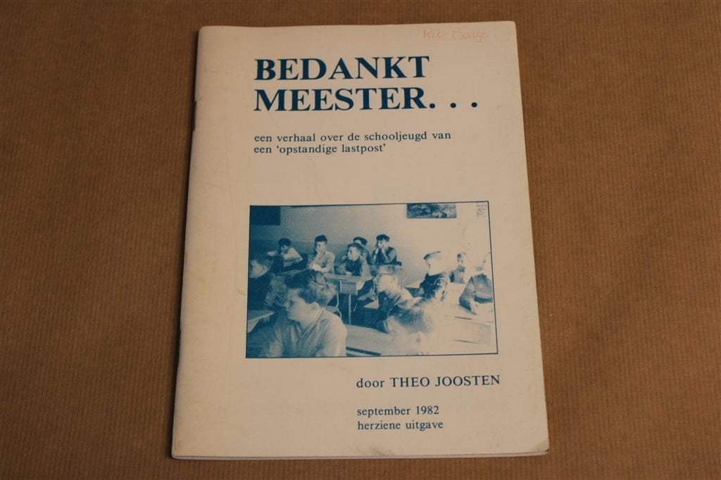 Bedankt meester.... Voor Dinie, Johan en Elles. Theo Joosten, Ophalen of Verzenden, Gelezen