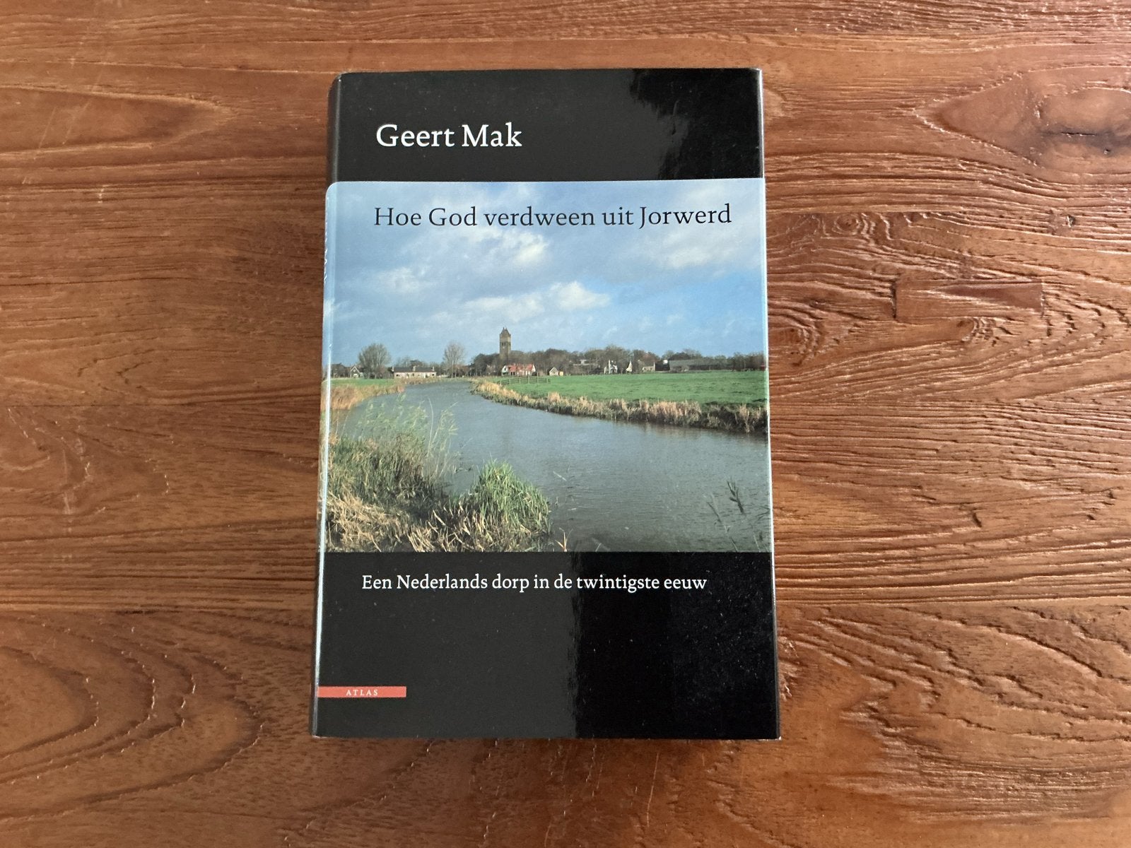 Hoe God verdween uit Jorwerd - Geert Mak, Boeken, Ophalen of Verzenden, 20e eeuw of later, Gelezen