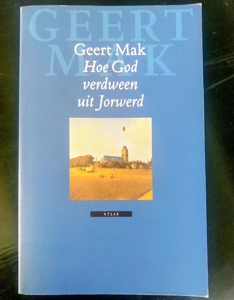 Geert Mak - Hoe God verdween uit Jorwerd, Gelezen, Nederland, Geert Mak, Ophalen of Verzenden