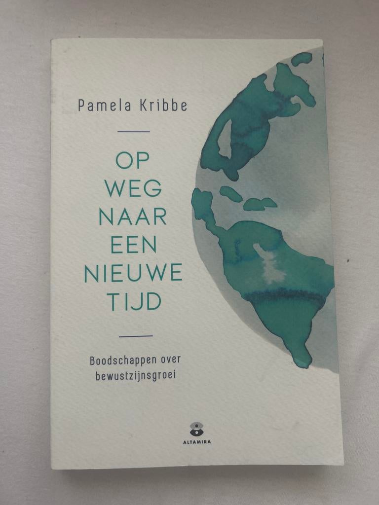Op Weg Naar Een Nieuwe Tijd - Pamela Kribbe, Boeken, Ophalen of Verzenden, Zo goed als nieuw, Spiritualiteit algemeen, Achtergrond en Informatie