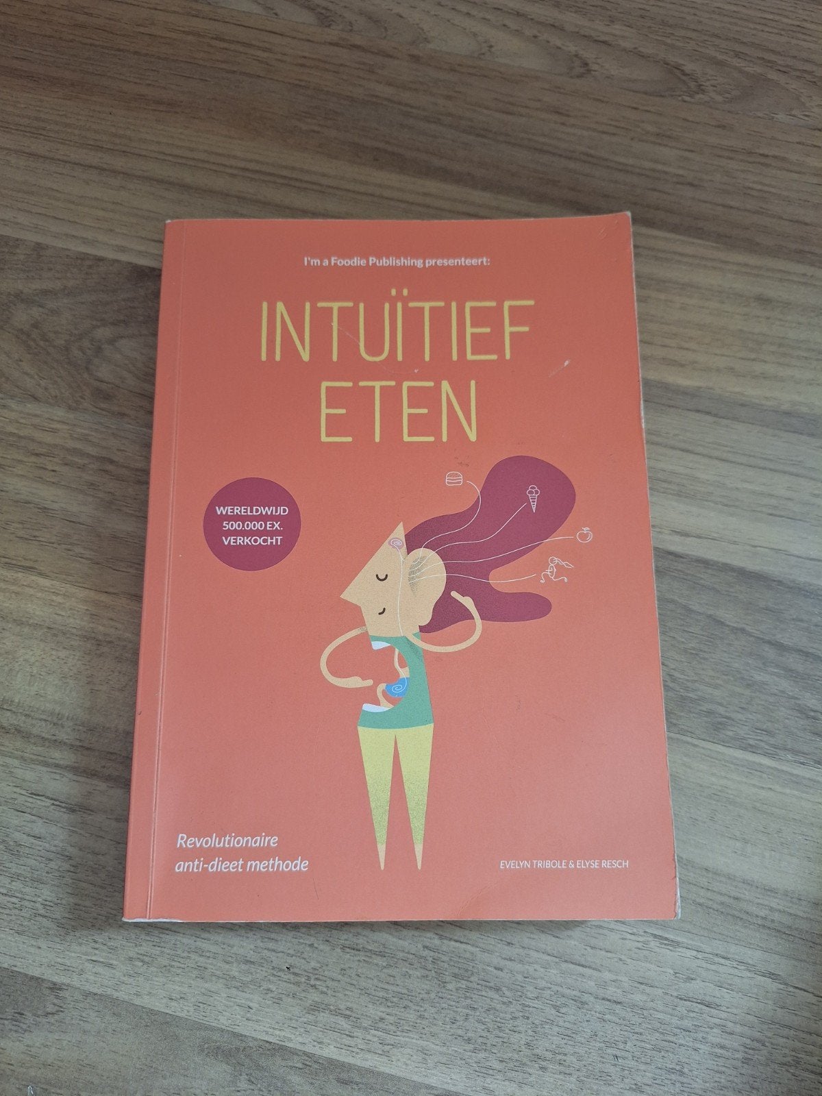 Boek Intuïtief Eten: Revolutionaire anti-dieet methode, Boeken, Ophalen of Verzenden, Gelezen, Dieet en Voeding, Evelyn Tribole & Elyse Resch