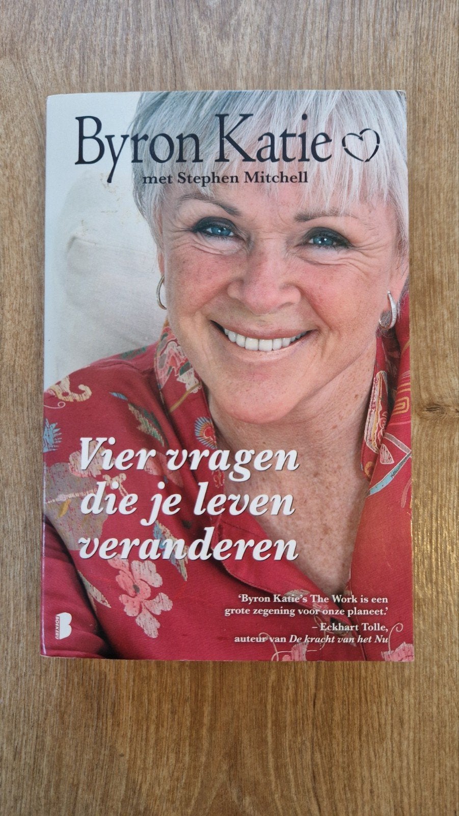 Byron Katie - Vier vragen die je leven veranderen, Ophalen of Verzenden, Gelezen