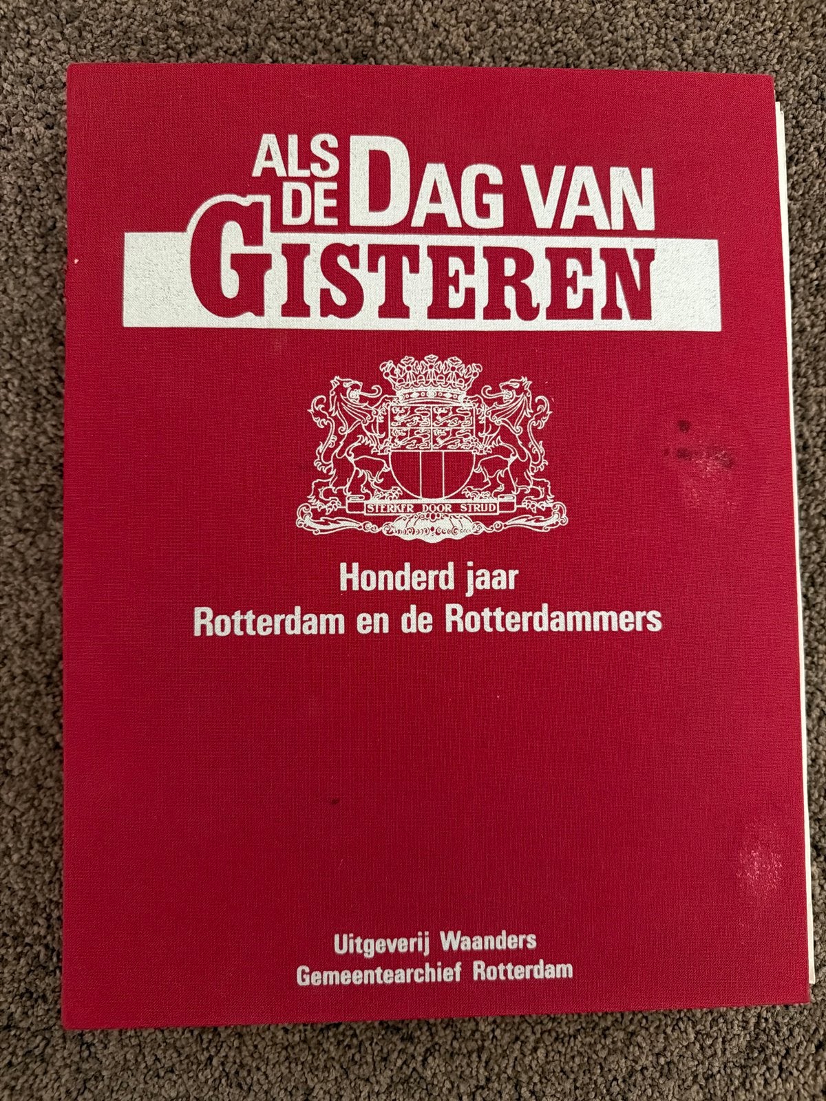 Als de Dag van Gisteren: Honderd Jaar Rotterdam (18 delen), Boeken, Ophalen of Verzenden, 20e eeuw of later, Zo goed als nieuw