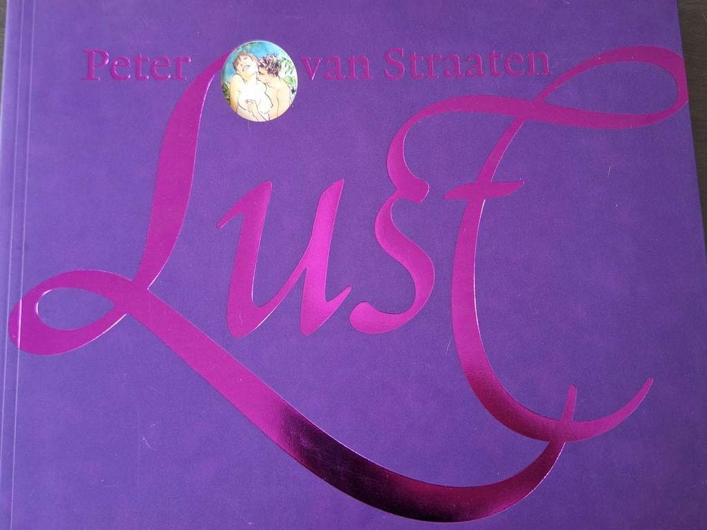 Lust - Peter van Straaten (Eerste druk oktober 2006), Boeken, Ophalen of Verzenden, Gelezen, Peter van Straaten, Nederland