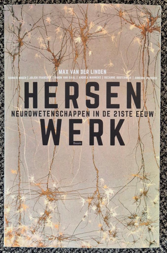 Hersenwerk: Neurowetenschappen in de 21ste eeuw, Ophalen of Verzenden, Zo goed als nieuw, Max van der Linden
