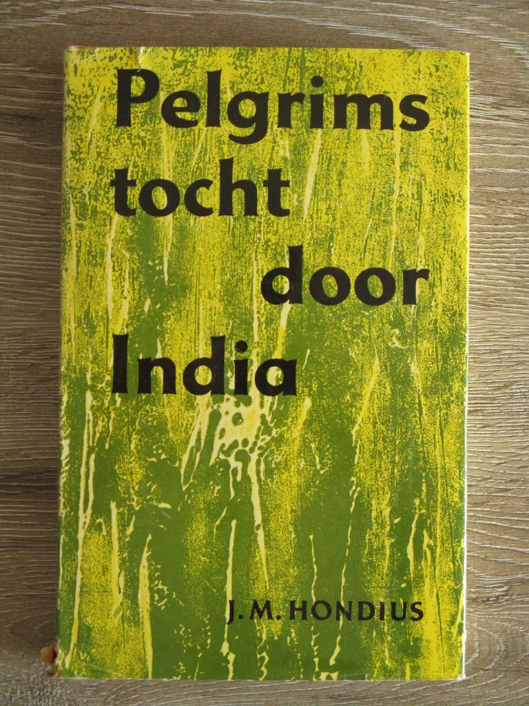 Pelgrimstocht door India - J.M. Hondius, Ophalen of Verzenden, Gelezen