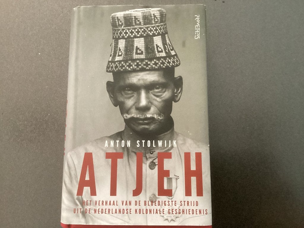 Atjeh: Het verhaal van de bloedigste strijd, Ophalen, 19e eeuw, Anton Stolwijk, Nieuw