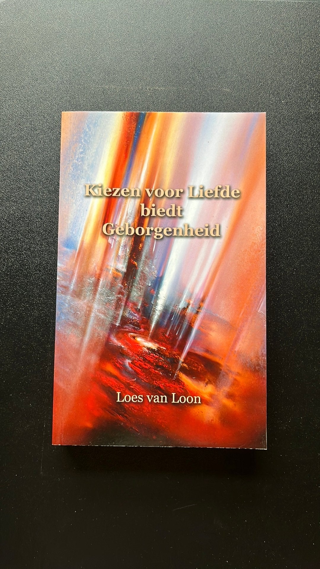 Loes van Loon - Kiezen voor liefde biedt geborgenheid, Achtergrond en Informatie, Spiritualiteit algemeen, Verzenden, Zo goed als nieuw