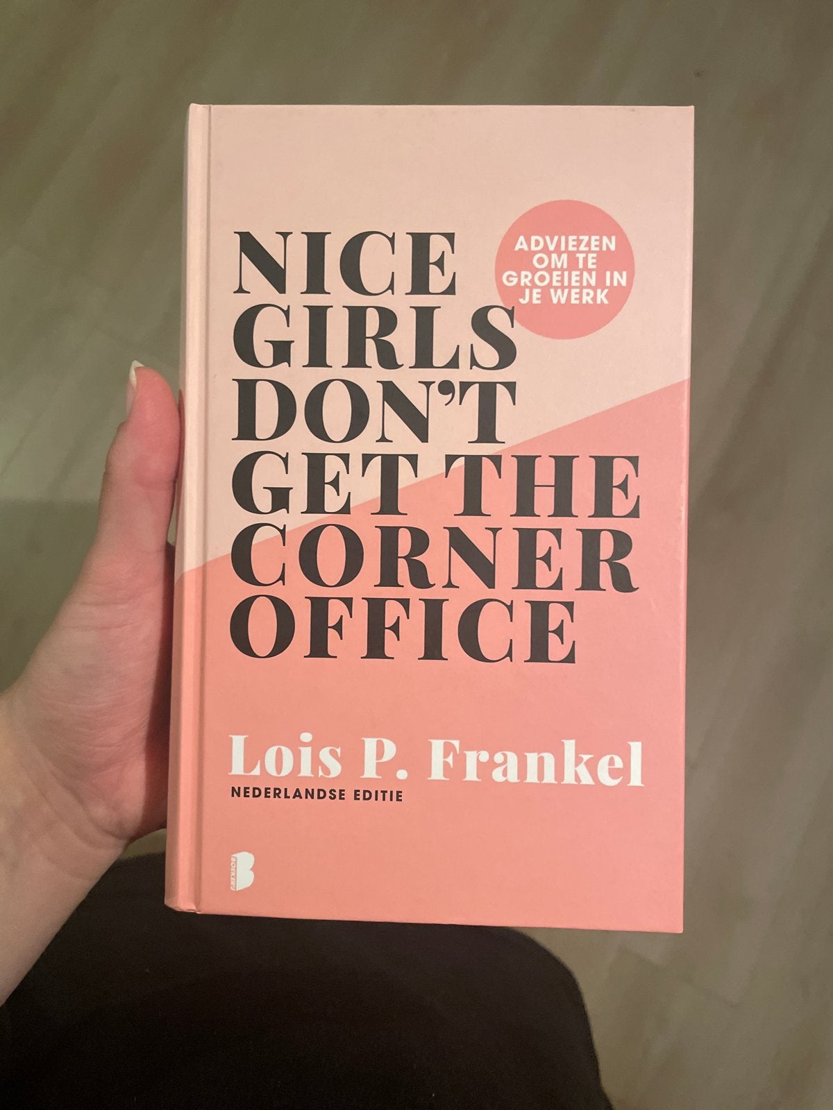 Lois P. Frankel - Nice girls don't get the corner office, Boeken, Ophalen of Verzenden, Zo goed als nieuw, Lois P. Frankel