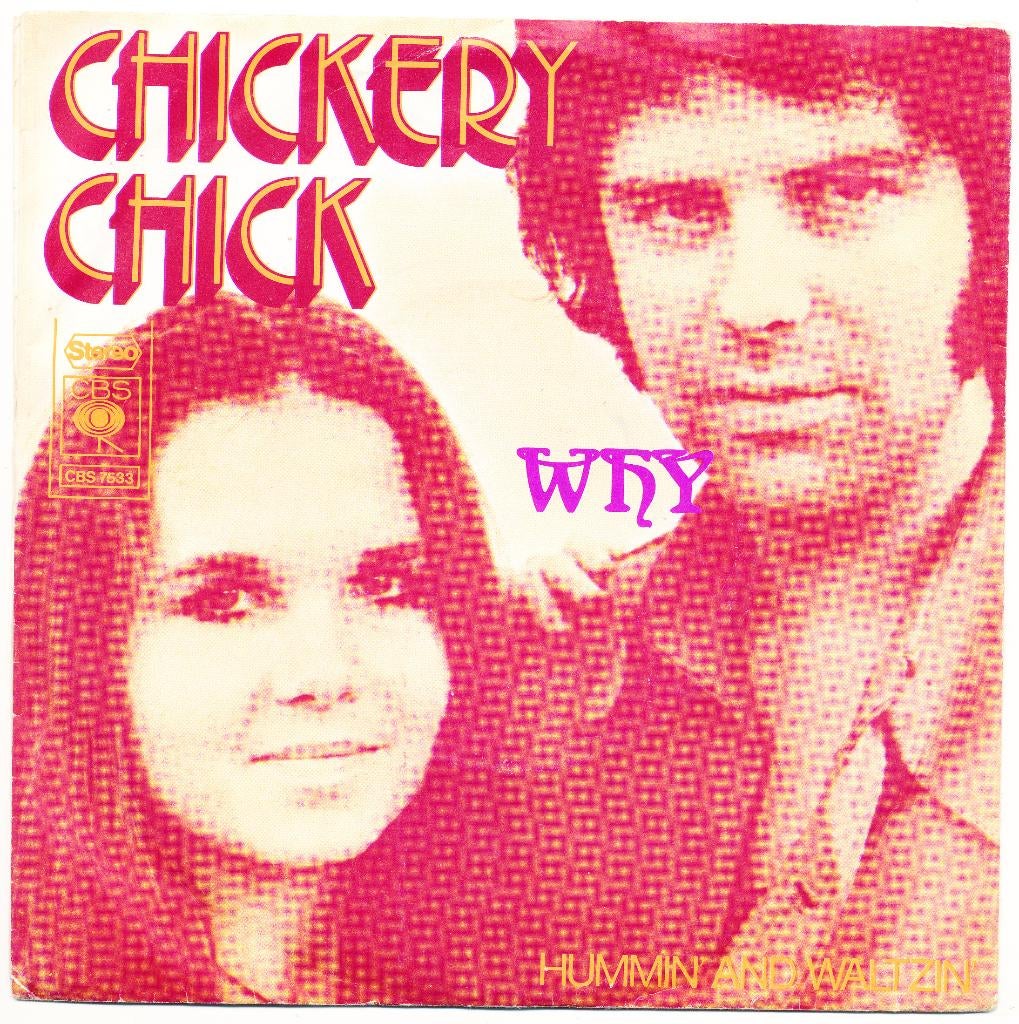 Chickery Chick - Why / Hummin' and waltzin', Ophalen of Verzenden, Gebruikt, Pop