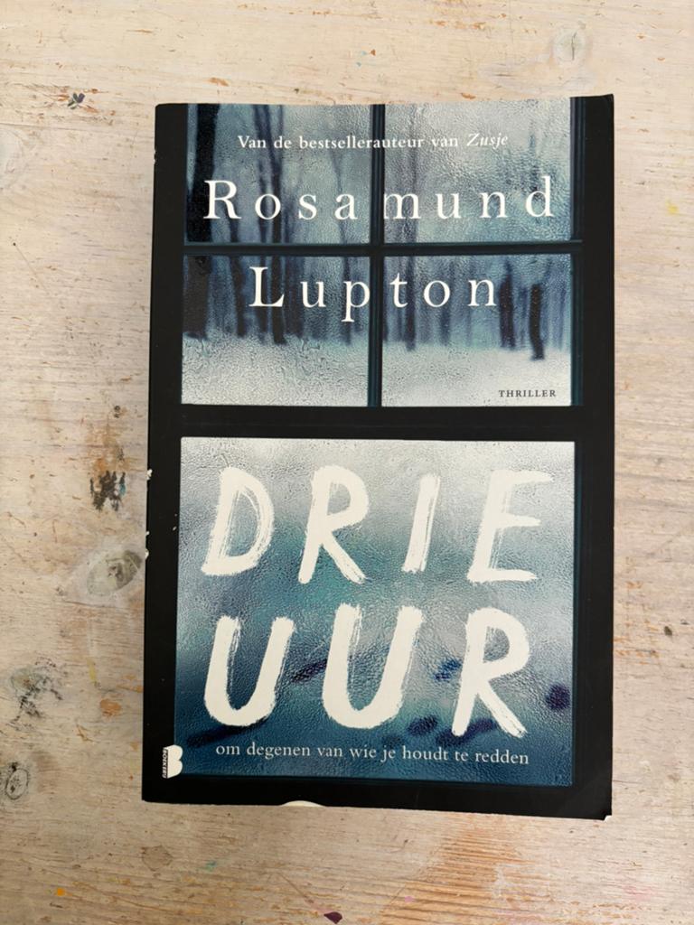 Drie uur - Rosamund Lupton, Ophalen of Verzenden, Zo goed als nieuw