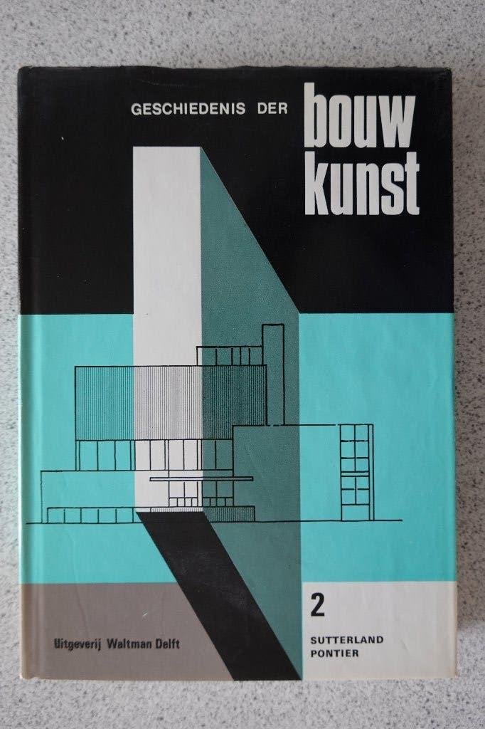 Geschiedenis der Bouwkunst 2 - Sutterland & Pontier, Gelezen, Ophalen of Verzenden, Sutterland en Pontier, Architectuur algemeen