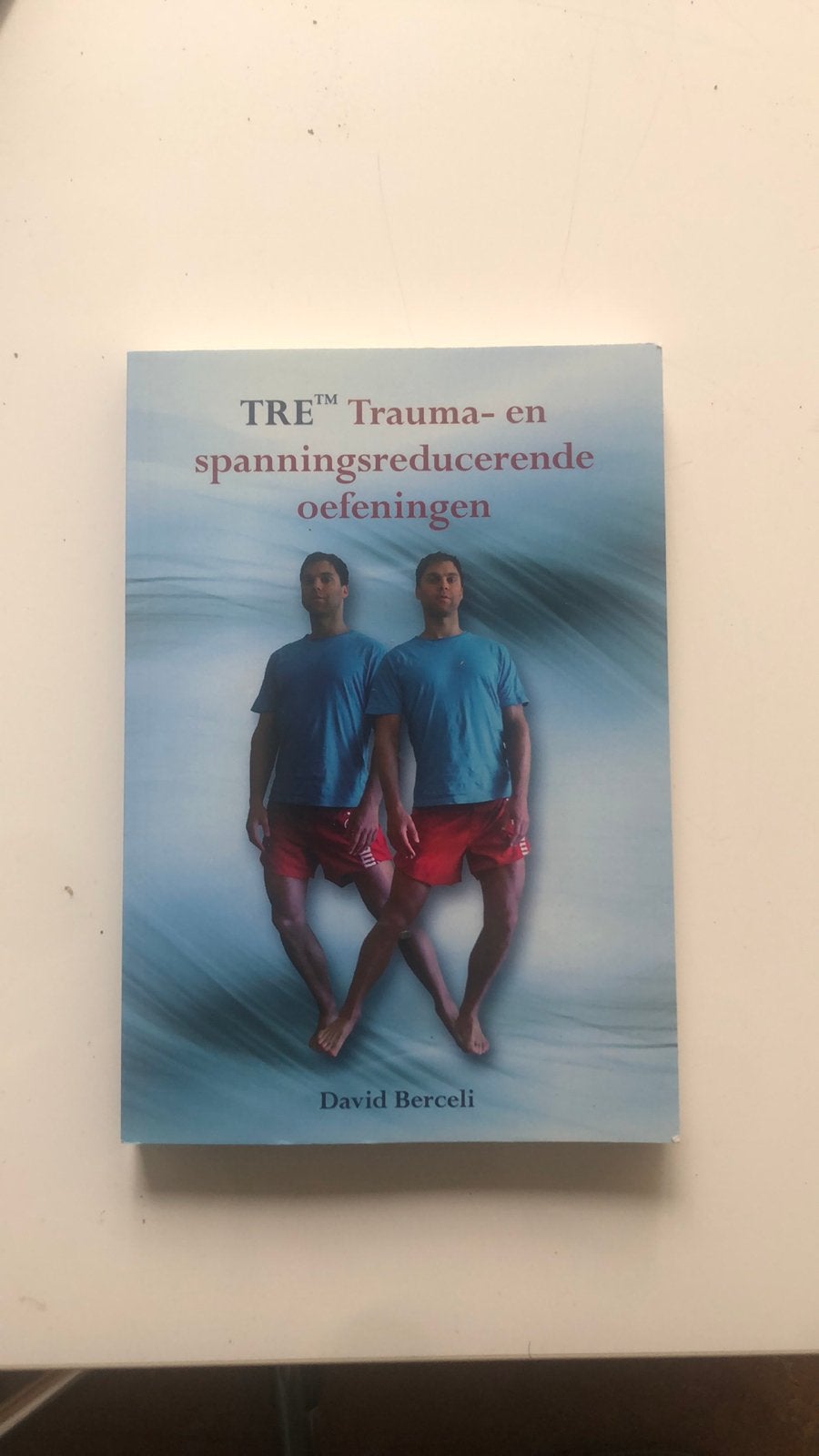TRE Trauma- en spanningsreducerende oefeningen, Boeken, Ophalen of Verzenden, Zo goed als nieuw, David Berceli