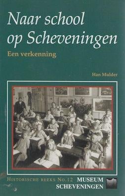 Han Mulder: Naar school op Scheveningen - een verkenning, Ophalen of Verzenden, Zo goed als nieuw