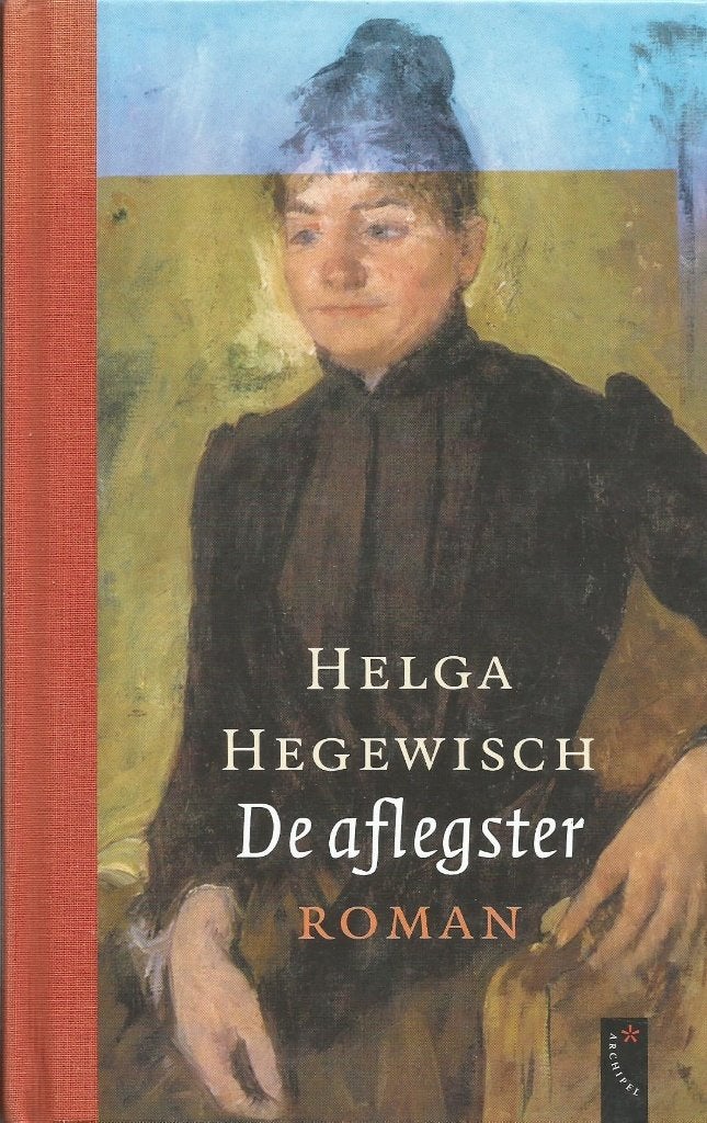 De aflegster	Helga Hegewisch, Boeken, Ophalen of Verzenden, Helga Hegewisch