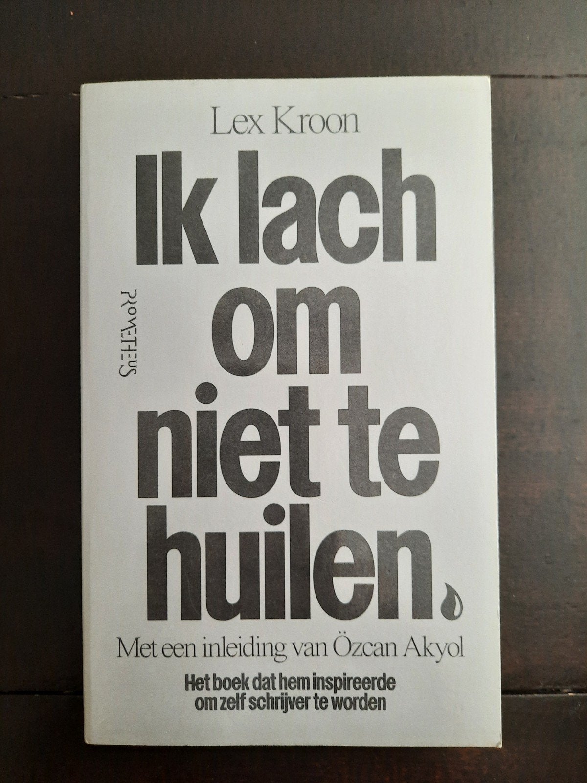 Ik lach om niet te huilen - Lex Kroon (Boek), Boeken, Ophalen of Verzenden, Zo goed als nieuw, Lex Kroon, Overige