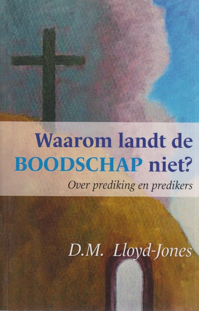 D.M.LLOYD-JONES - WAAROM LANDT DE BOODSCHAP NIET?, Boeken, Ophalen of Verzenden
