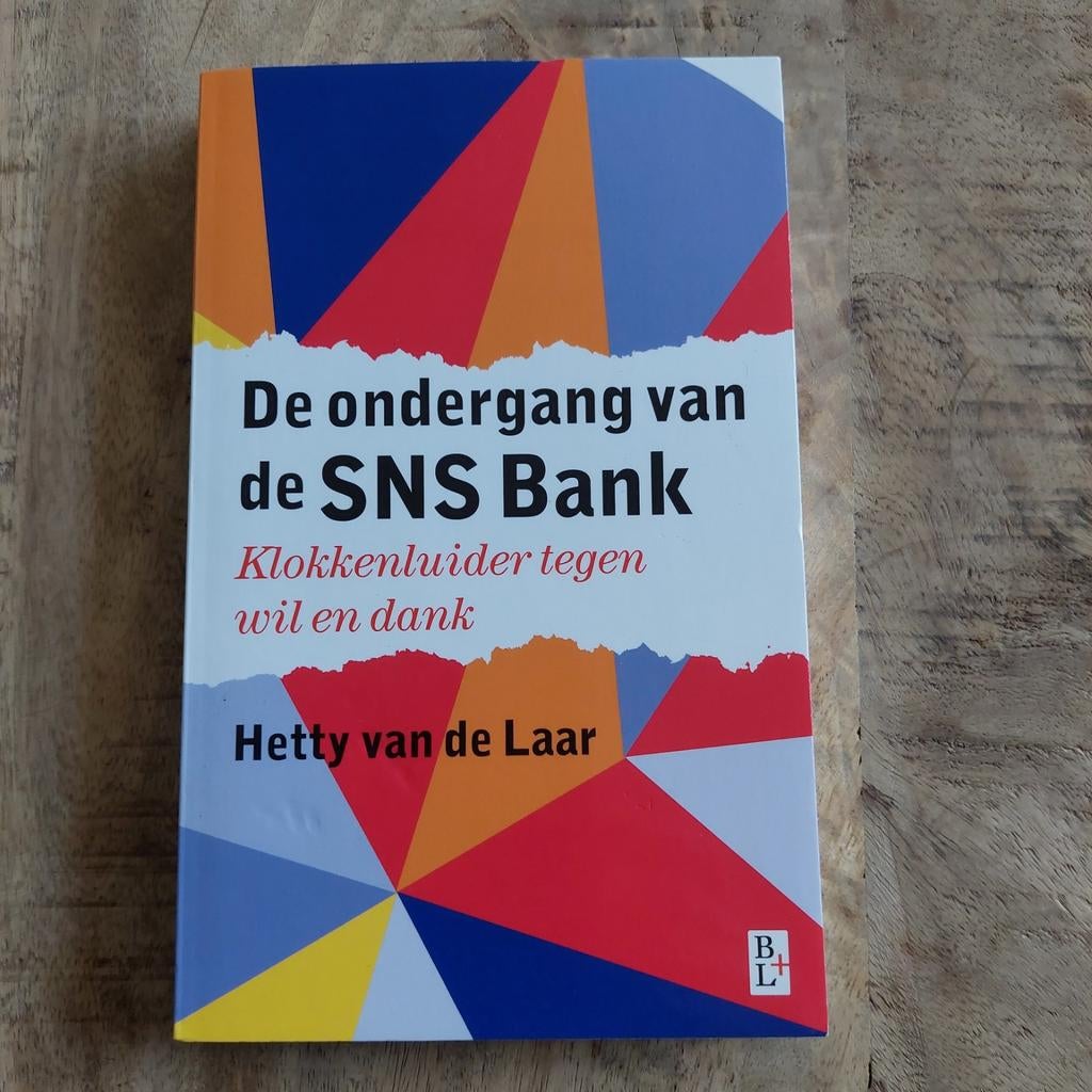 Hetty van de Laar - De ondergang van de SNS Bank, Ophalen of Verzenden, Zo goed als nieuw, Hetty van de Laar