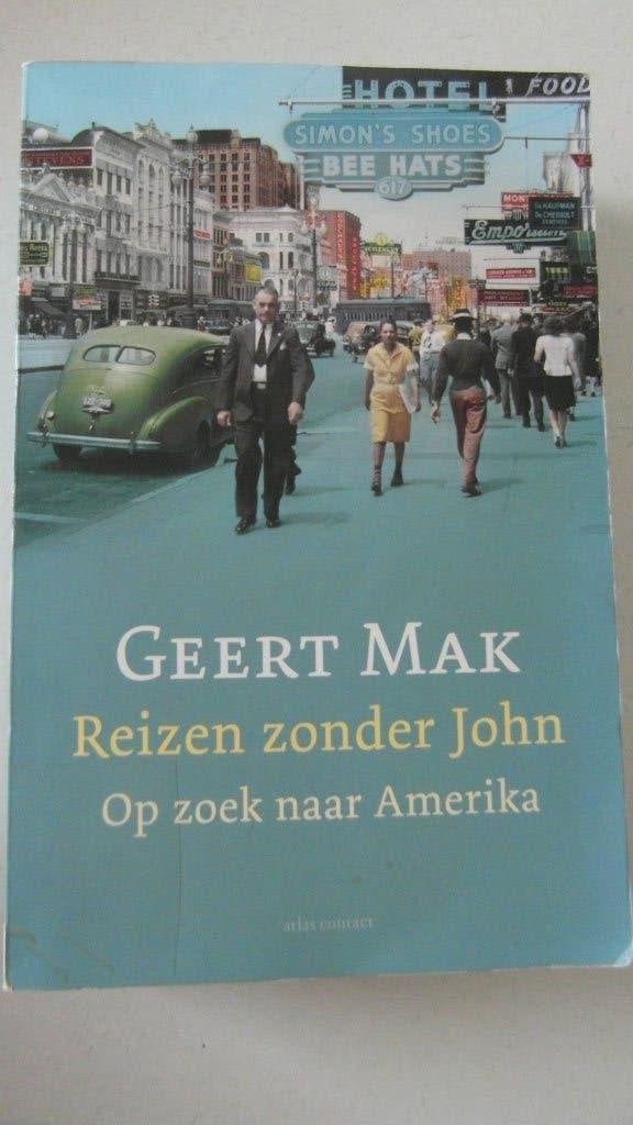 Reizen zonder John,  Geert Mak, Ophalen of Verzenden, Gelezen