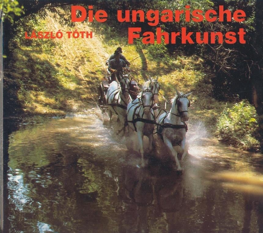Die ungarische Fahrkunst; Laszlo Toth; paarden mennen, Boeken, Verzenden, Zo goed als nieuw, Honden