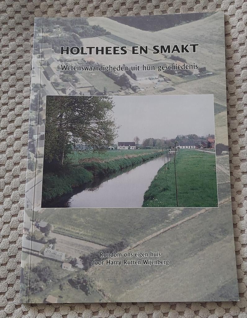 Holthees en Smakt, wetenswaardigheden uit hun geschiedenis, Ophalen of Verzenden