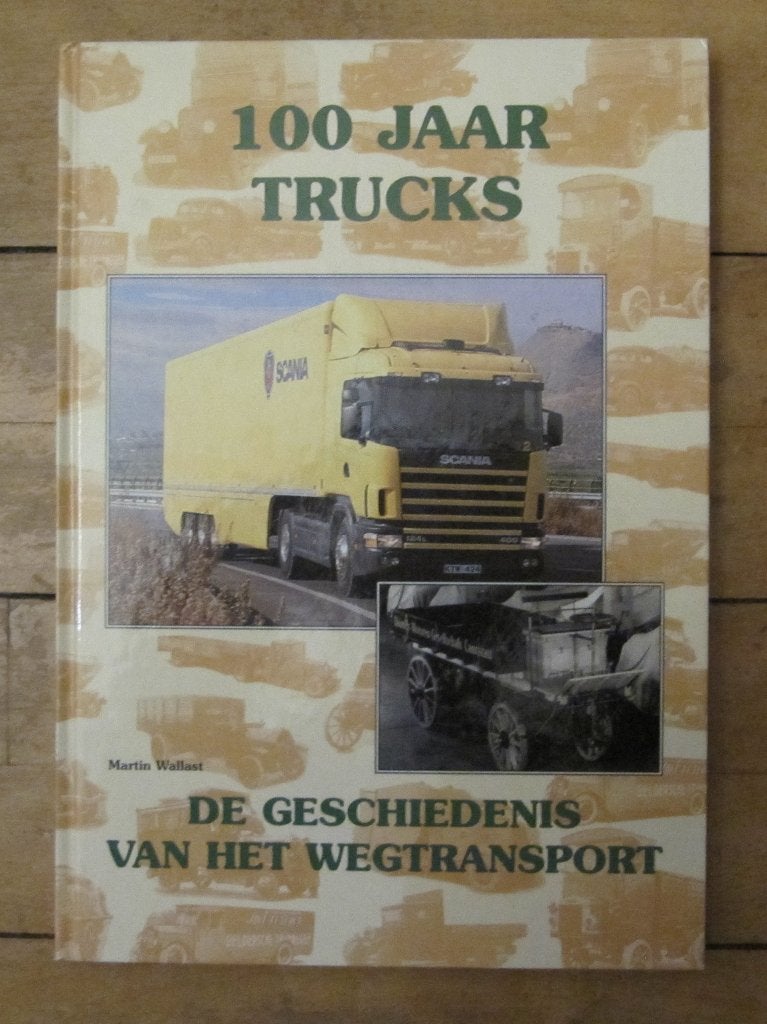 100 jaar trucks de geschiedenis van het wegtransport, Ophalen of Verzenden, Zo goed als nieuw, Martin Wallast, Vrachtwagen