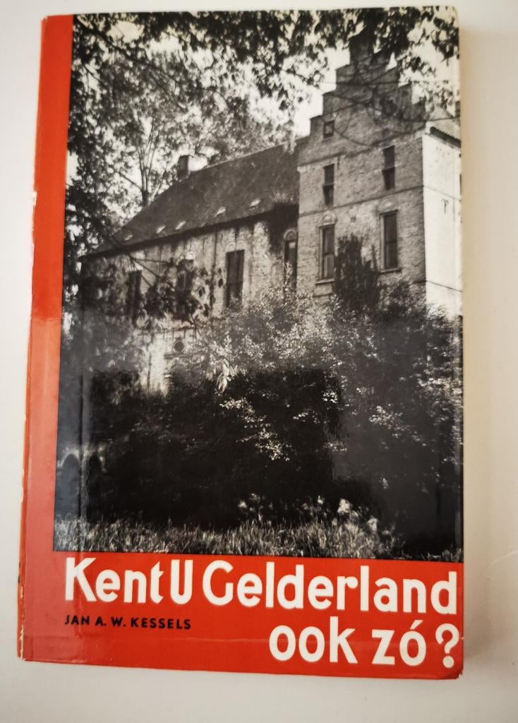 296... kent u gelderland ook zo ; jan a w kessels, Boeken, Ophalen of Verzenden, Zo goed als nieuw