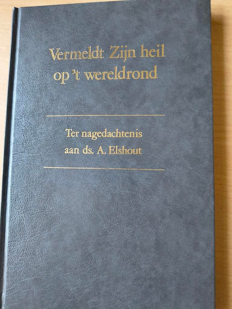Vermeld Zijn heil op 'twereldrond. Ds A Elshout e/a, Christendom | Protestants, Ophalen of Verzenden, Zo goed als nieuw, Ds A Elshout e/a