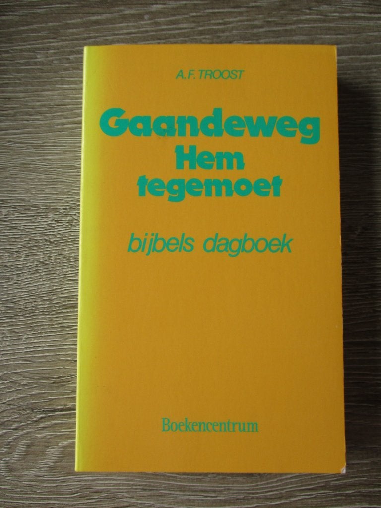 Gaandeweg hem tegemoet bijbels dagboek - A.F. Troost, Boeken, Ophalen of Verzenden, Gelezen