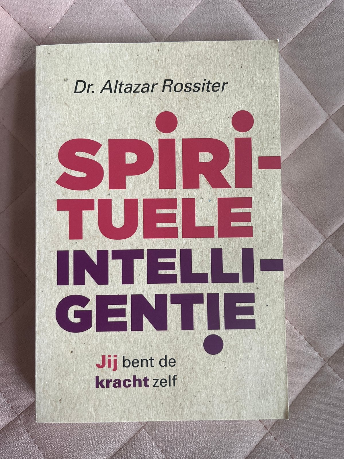 Spirituele Intelligentie - Dr. Altazar Rossiter, Boeken, Ophalen of Verzenden, Zo goed als nieuw, Spiritualiteit algemeen, Achtergrond en Informatie