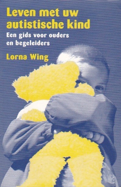 Lorna Wing - Leven met uw autistische kind, Lorna Wing, Ophalen of Verzenden, Zo goed als nieuw, Gezondheid en Conditie