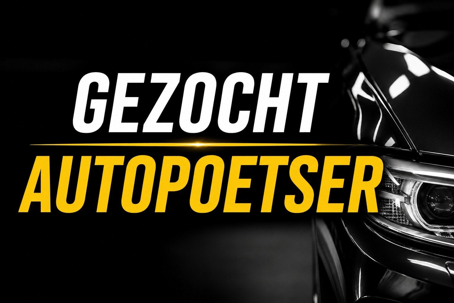 Ervaren Autopoetsers Gezocht