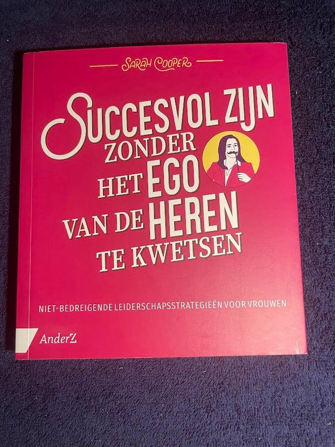 Boek: Succesvol zijn zonder het ego van de heren te kwetsen, Sarah Cooper., Ophalen of Verzenden, Management, Zo goed als nieuw