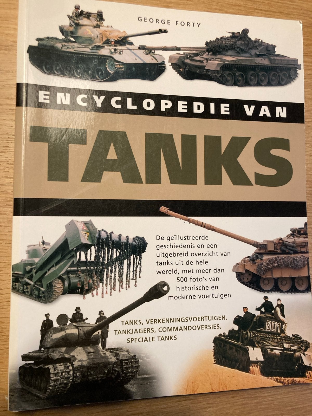 Encyclopedie van Tanks - George Forty, Boeken, Ophalen of Verzenden, Tweede Wereldoorlog, Zo goed als nieuw, Landmacht