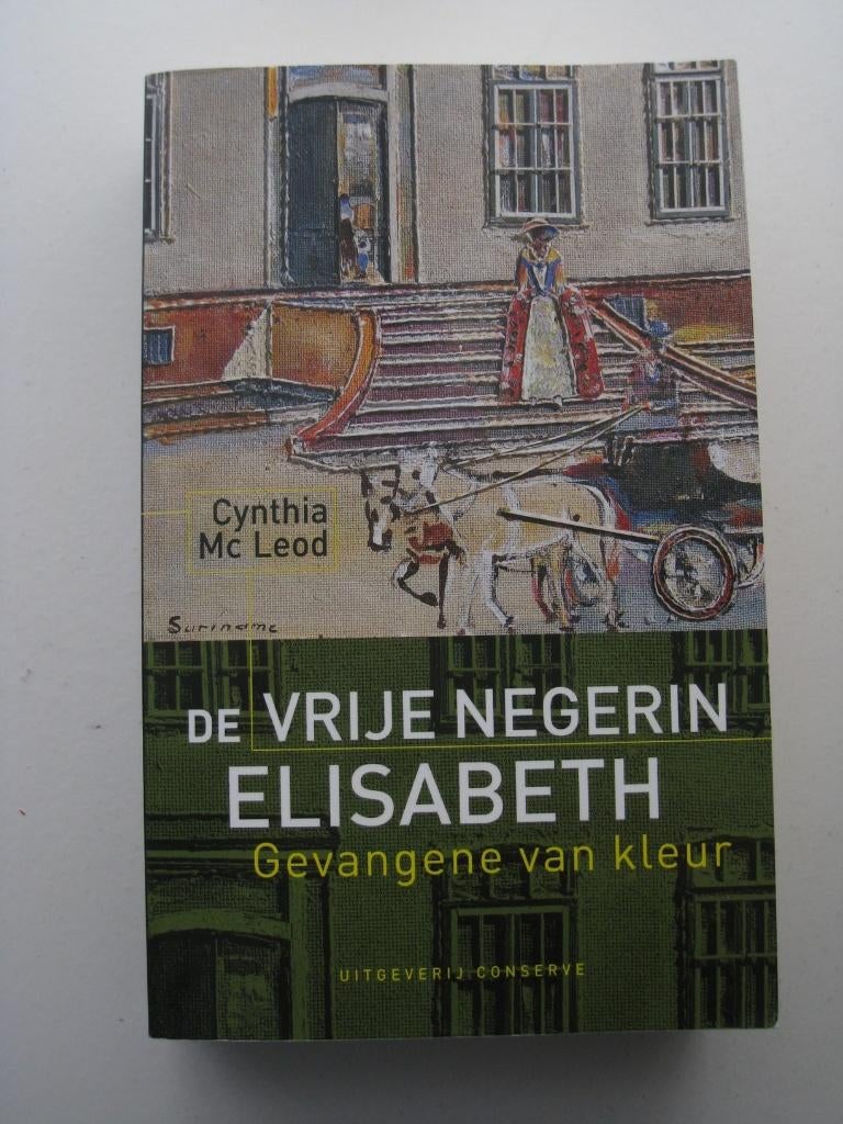 Cynthia McLeod – De vrije negerin, Boeken, Ophalen of Verzenden, Zo goed als nieuw, Nederland