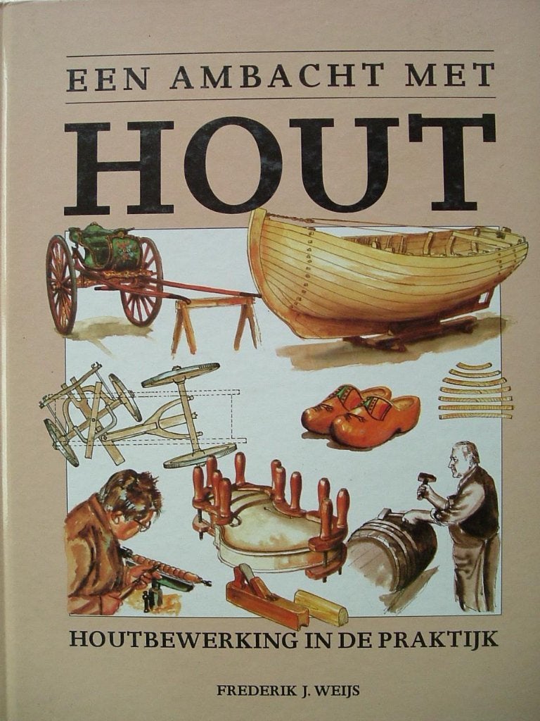 Een ambacht met hout. Houtbewerking in de praktijk., Boeken, F. Weijs, Ophalen of Verzenden, Zo goed als nieuw, Bouwkunde