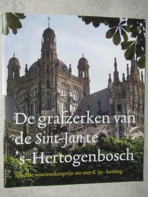 De grafzerken van de Sint-Jan te Den Bosch, Boeken, Geschiedenis | Stad en Regio, Zo goed als nieuw, 20e eeuw of later, Ophalen of Verzenden
