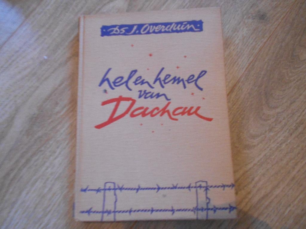 Ds J Overduin Hel en Hemel van Dachau, Boeken, Ophalen of Verzenden, Tweede Wereldoorlog, Zo goed als nieuw, Overige onderwerpen