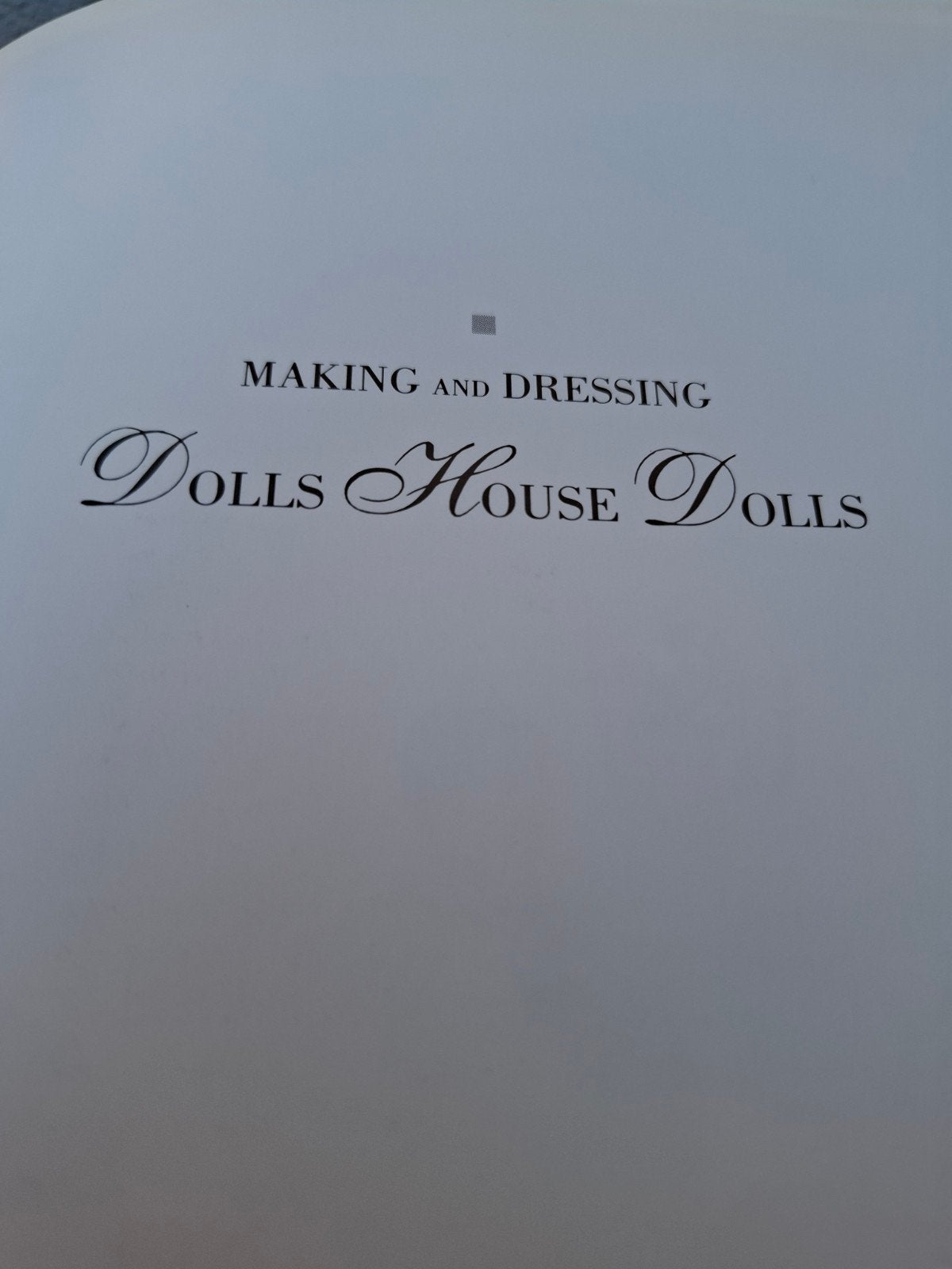 Making and Dressing Dolls House Dolls - Sue Atkinson, Ophalen of Verzenden, Zo goed als nieuw, Poppen maken, Sue Atkinson