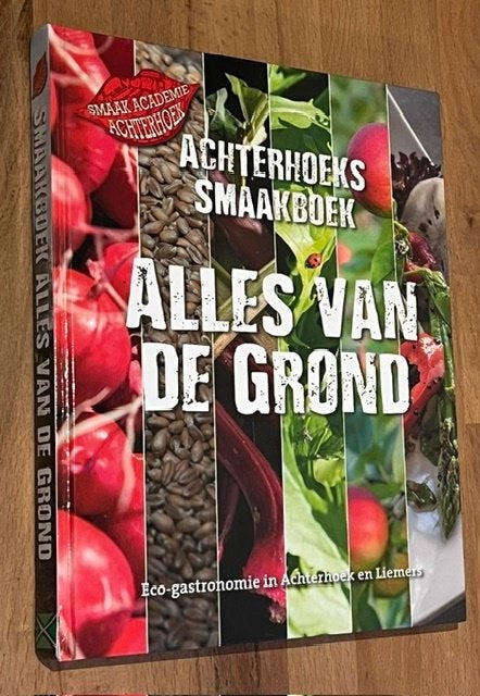 ACHTERHOEKS SMAAKBOEK. Alles van de grond. Eco-gastronomie, Vegetarisch, Diverse auteurs, Ophalen of Verzenden, Zo goed als nieuw