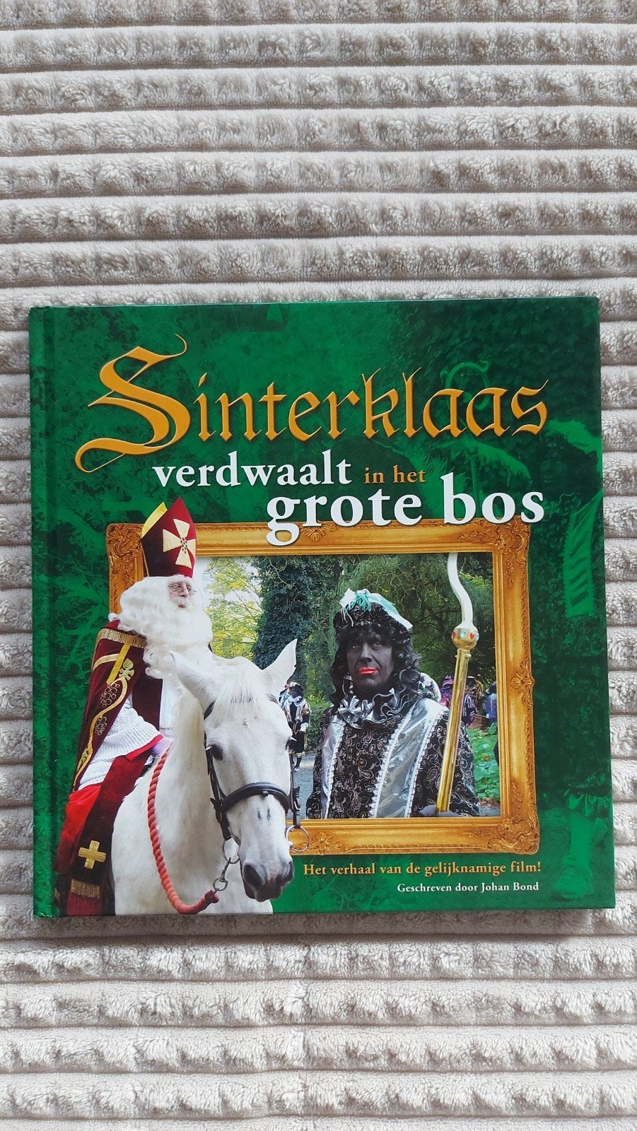 Sinterklaas verdwaalt in het grote bos - Het verhaal van de, Boeken, Ophalen of Verzenden, Zo goed als nieuw, Johan Bond, Sprookjes
