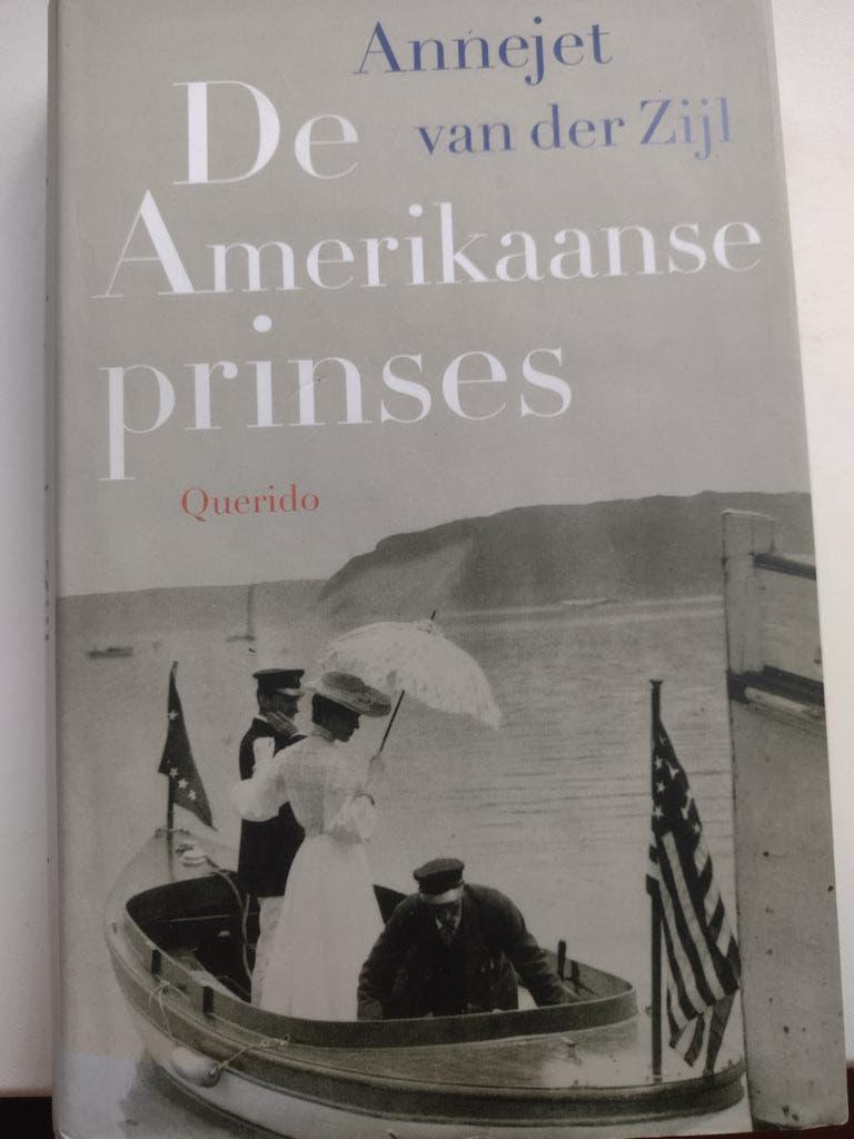 de Amerikaanse prinses / Annejet van der Zijl 9789021400730, Ophalen, Zo goed als nieuw, Annejet van der Zijl
