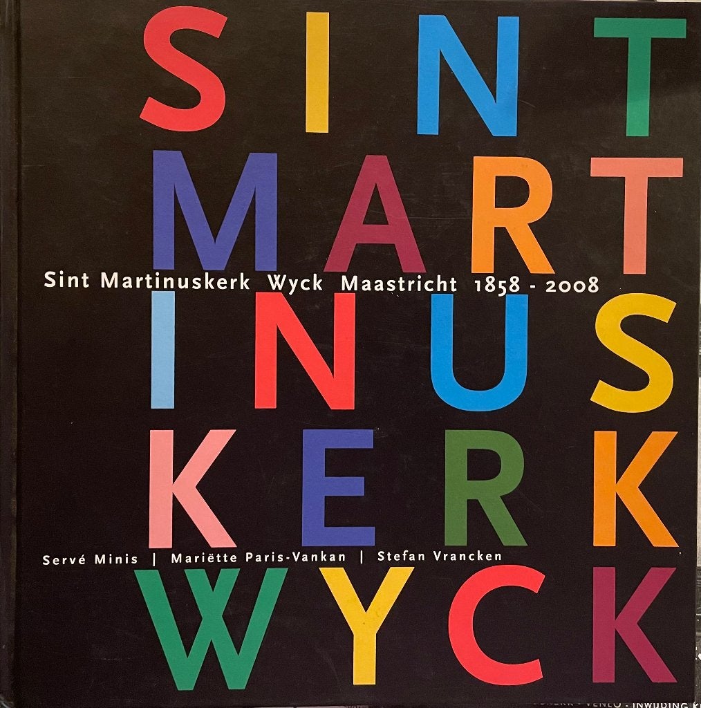 Sint Martinuskerk Wyck Maastricht 1858-2008, Boeken, Ophalen of Verzenden, Zo goed als nieuw, Servé Minis